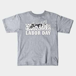 happy labor day, labor day holiday, labor day 2020, labor day for real american workers, labor day party, Kids T-Shirt